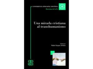 Lee más sobre el artículo ‘Una mirada cristiana al transhumanismo’, nuevo libro de la Comisión para la Doctrina de la Fe